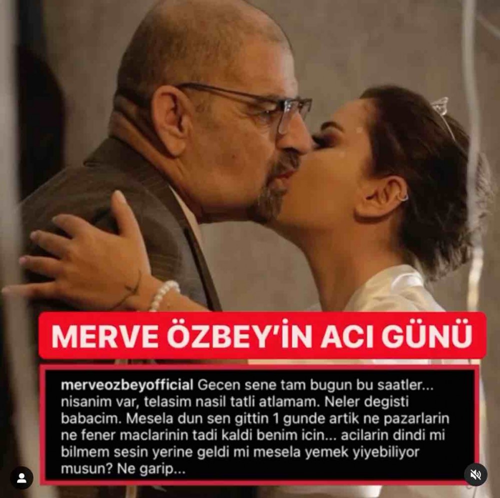 Merve Ozbey Baba vefat